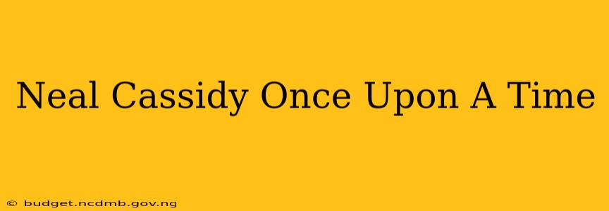 Neal Cassidy Once Upon A Time