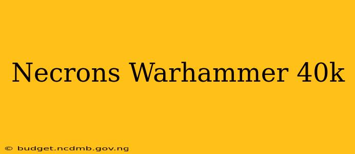 Necrons Warhammer 40k
