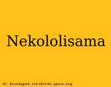 Nekololisama