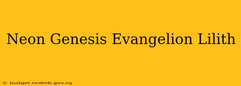 Neon Genesis Evangelion Lilith