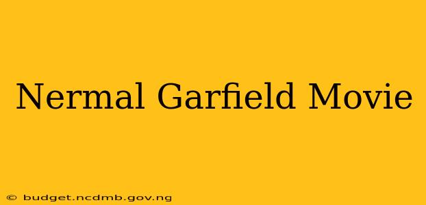 Nermal Garfield Movie
