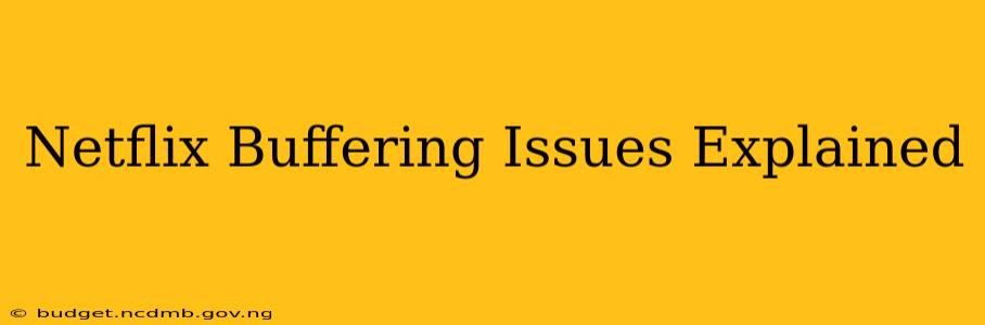 Netflix Buffering Issues Explained