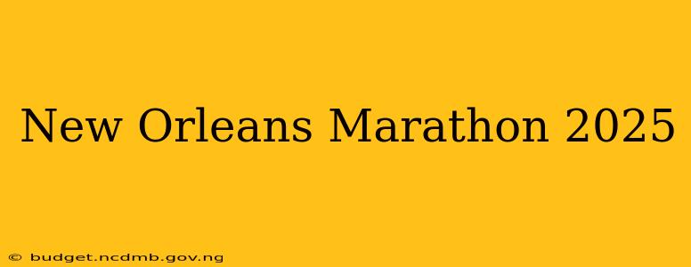 New Orleans Marathon 2025