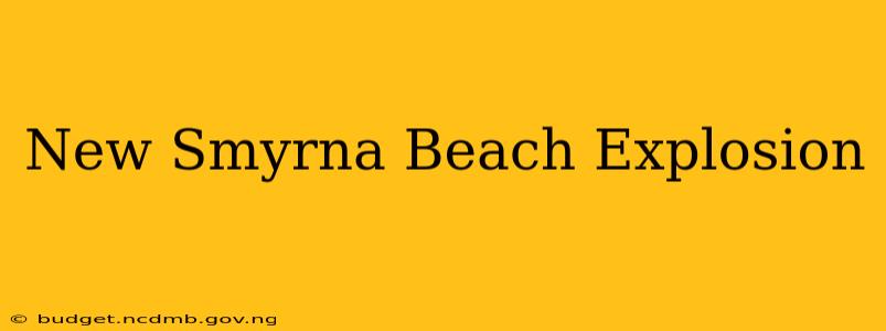 New Smyrna Beach Explosion