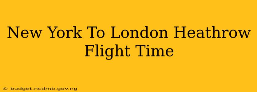 New York To London Heathrow Flight Time