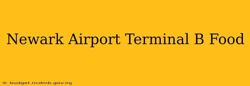 Newark Airport Terminal B Food