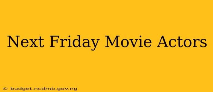Next Friday Movie Actors