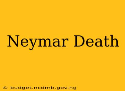 Neymar Death