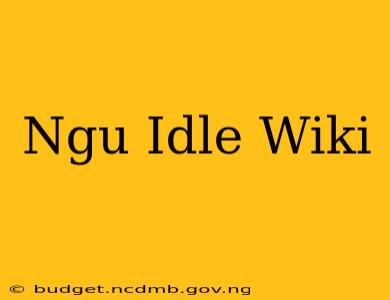 Ngu Idle Wiki
