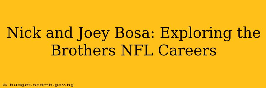 Nick and Joey Bosa: Exploring the Brothers NFL Careers