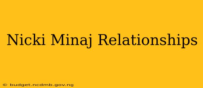 Nicki Minaj Relationships