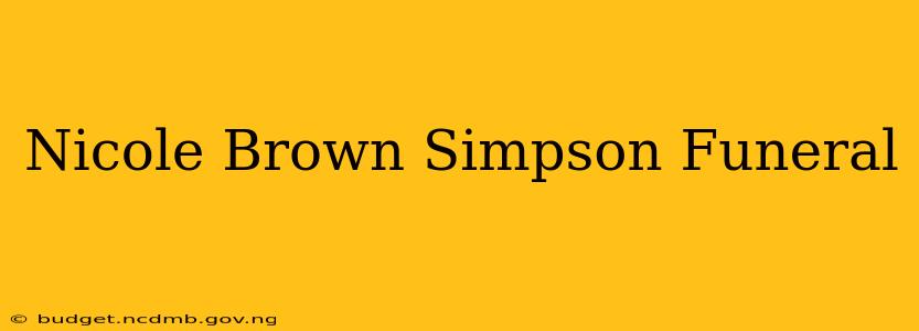 Nicole Brown Simpson Funeral