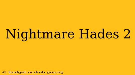 Nightmare Hades 2