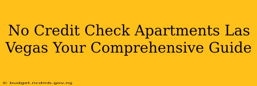 No Credit Check Apartments Las Vegas Your Comprehensive Guide