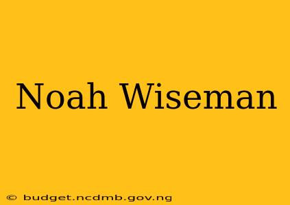 Noah Wiseman