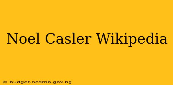 Noel Casler Wikipedia