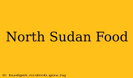 North Sudan Food