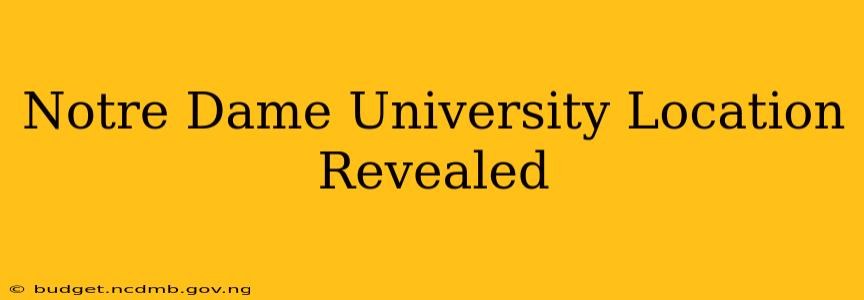 Notre Dame University Location Revealed