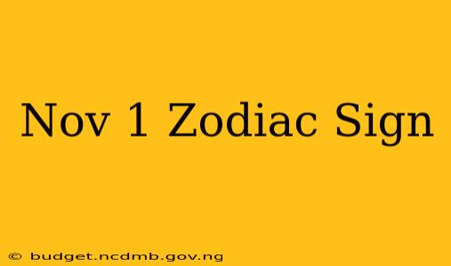 Nov 1 Zodiac Sign