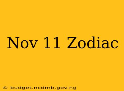 Nov 11 Zodiac