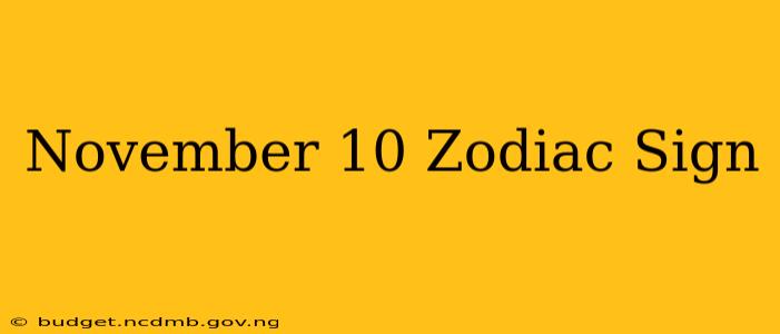 November 10 Zodiac Sign