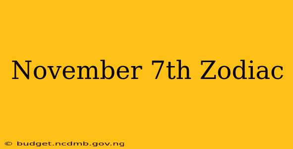 November 7th Zodiac