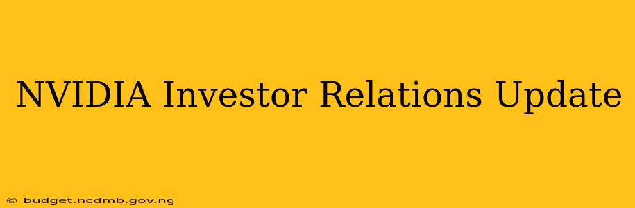 NVIDIA Investor Relations Update