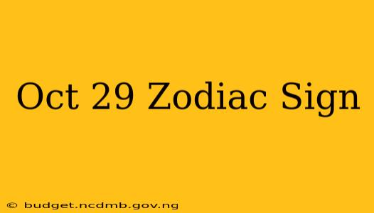 Oct 29 Zodiac Sign
