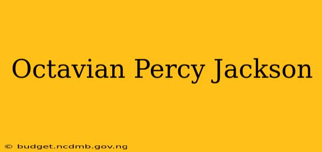 Octavian Percy Jackson
