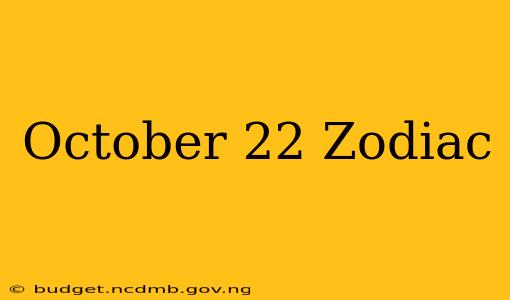 October 22 Zodiac