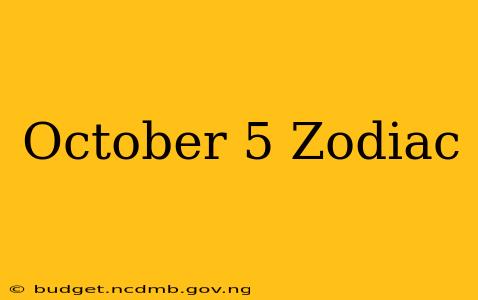 October 5 Zodiac