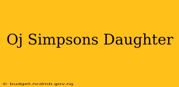 Oj Simpsons Daughter