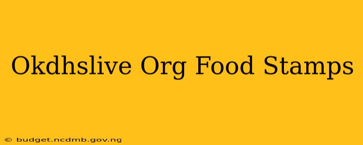 Okdhslive Org Food Stamps