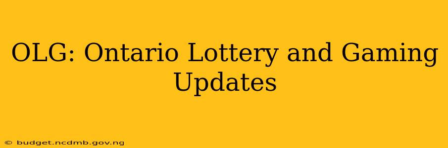 OLG: Ontario Lottery and Gaming Updates
