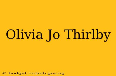 Olivia Jo Thirlby