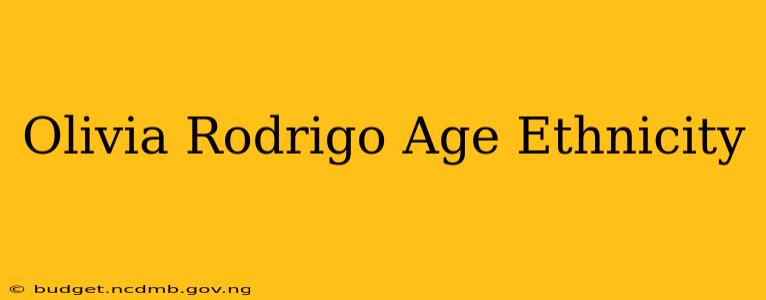 Olivia Rodrigo Age Ethnicity