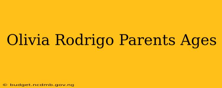 Olivia Rodrigo Parents Ages
