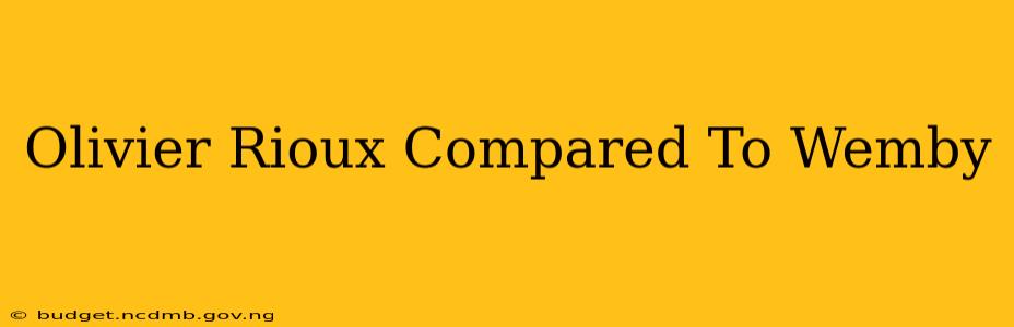 Olivier Rioux Compared To Wemby