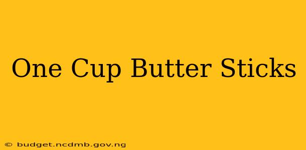 One Cup Butter Sticks
