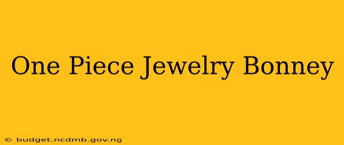 One Piece Jewelry Bonney