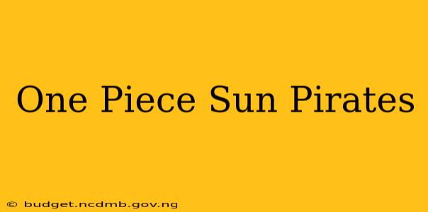 One Piece Sun Pirates
