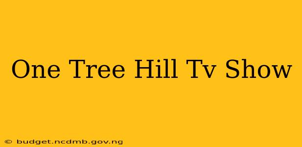 One Tree Hill Tv Show
