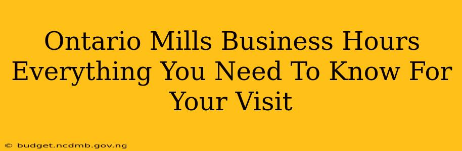 Ontario Mills Business Hours Everything You Need To Know For Your Visit