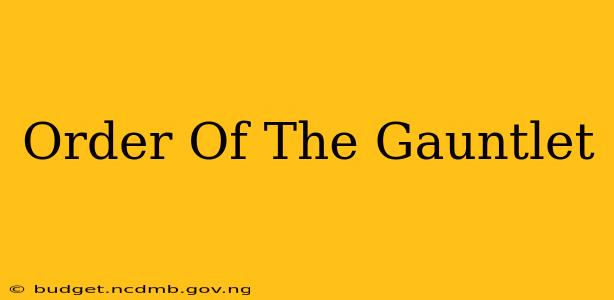 Order Of The Gauntlet