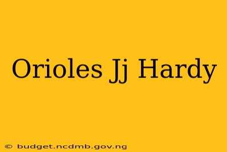 Orioles Jj Hardy