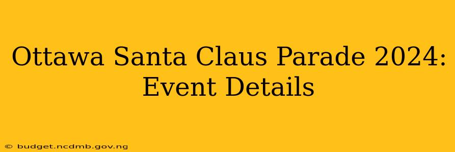 Ottawa Santa Claus Parade 2024: Event Details