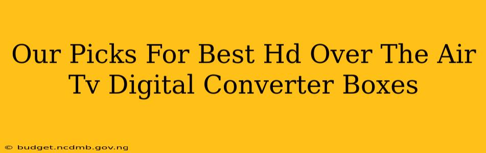 Our Picks For Best Hd Over The Air Tv Digital Converter Boxes
