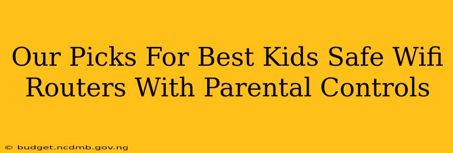 Our Picks For Best Kids Safe Wifi Routers With Parental Controls