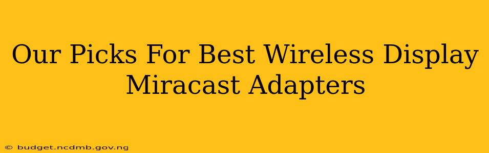 Our Picks For Best Wireless Display Miracast Adapters