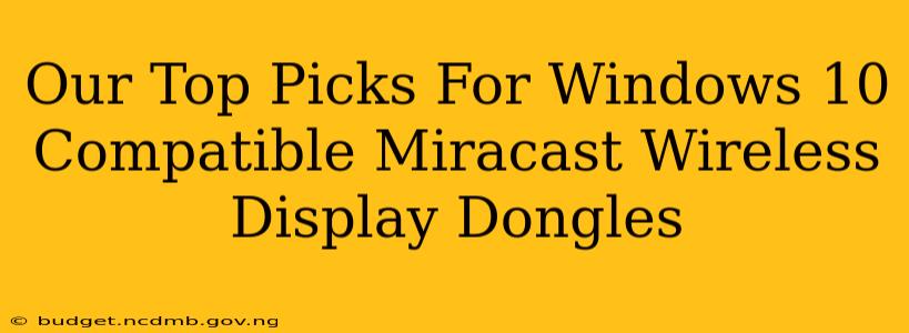 Our Top Picks For Windows 10 Compatible Miracast Wireless Display Dongles